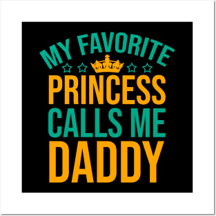 My favorite princess call me daddy Posters and Art